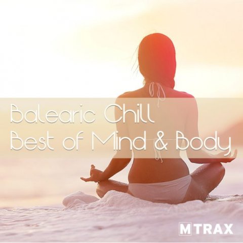 BALEARIC CHILL, THE BEST OF MIND & BODY - DOWNLOAD