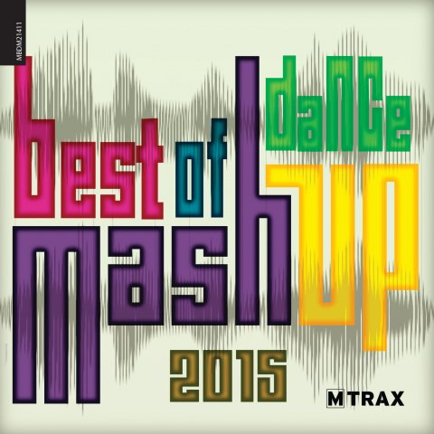 BEST OF DANCE MASH-UP 2015 - DOWNLOAD